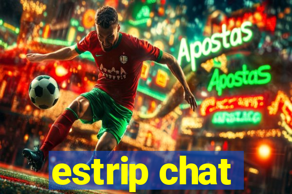 estrip chat